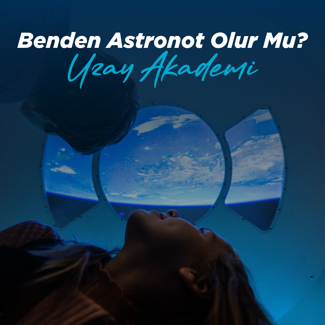 Benden Astronot Olur Mu?
