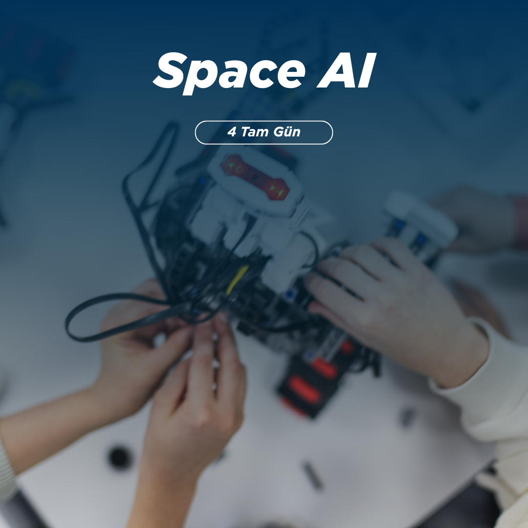 Space AI  - Uzay ve Yapay Zeka | 22 - 25 Temmuz 2025